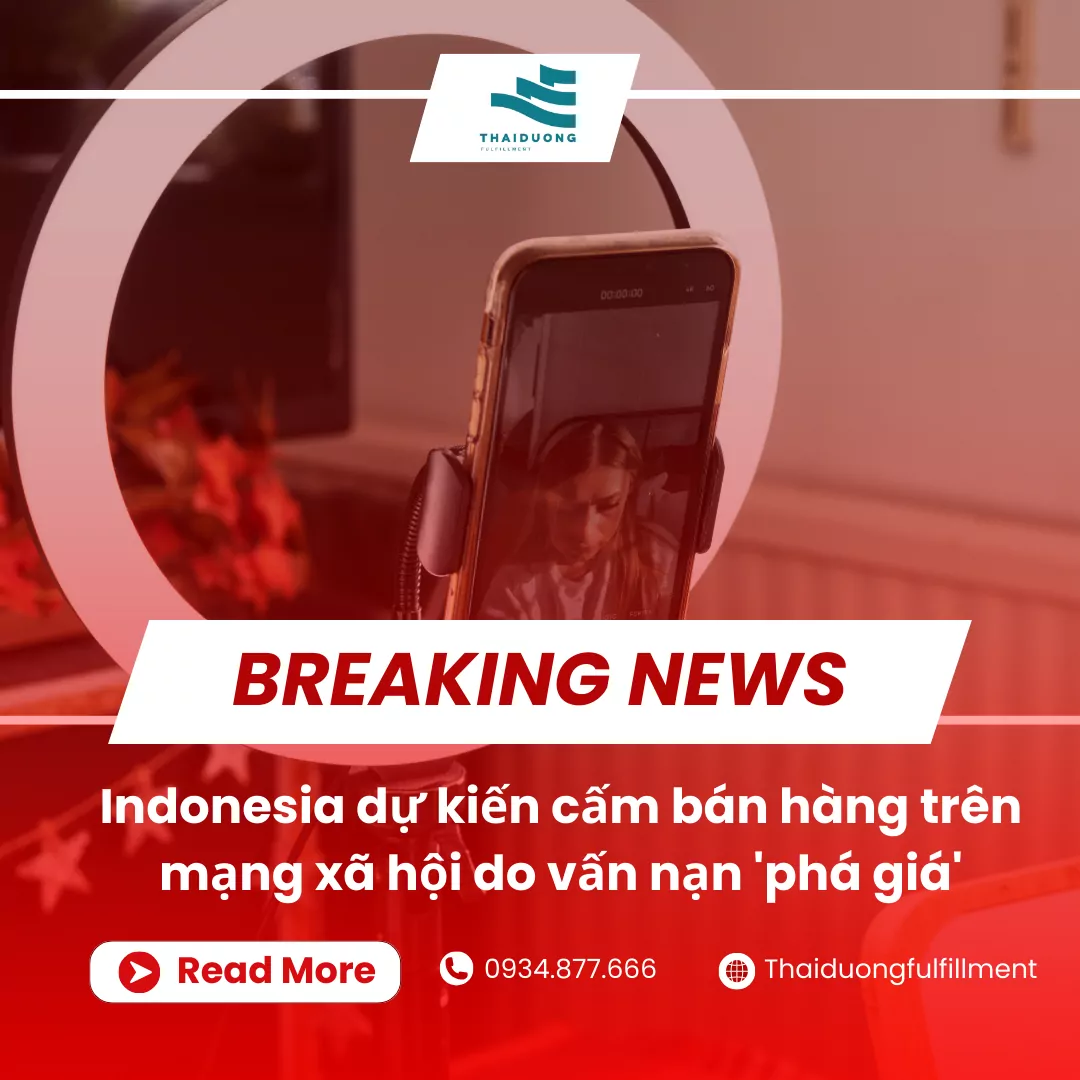 Indonesia dự kiến "giáng đòn mạnh": cấm bán hàng trên mạng xã hội do vấn nạn 'phá giá'